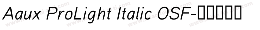 Aaux ProLight Italic OSF字体转换